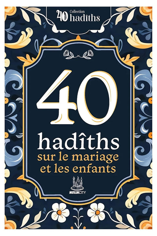 couverture 40 hadiths sur le mariage et les enfants