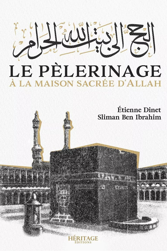 Le pèlerinage à la maison sacrée d’Allah